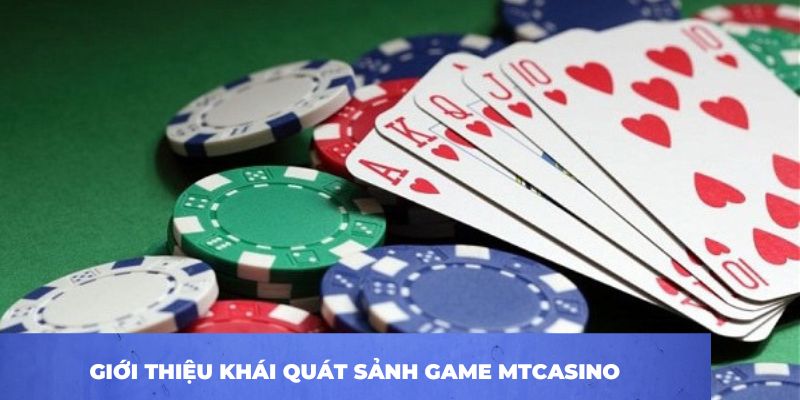 Giới thiệu khái quát sảnh game MTCASINO